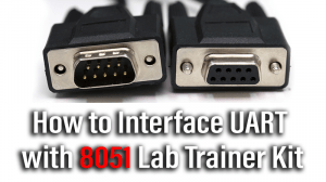 Read more about the article How to Interface UART with 8051 Lab Trainer Kit