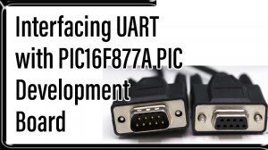 Read more about the article Interfacing UART with PIC16F877A PIC Development Board