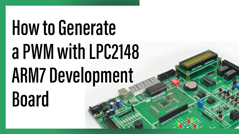 Read more about the article How to Generate a PWM with LPC2148 ARM7 Development Board