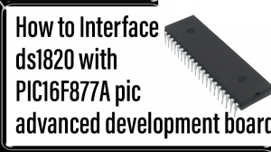 Read more about the article How to Interface ds1820 with PIC16F877A pic advanced development board