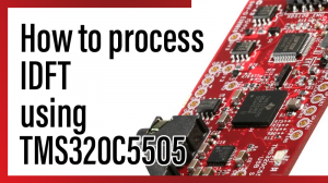 Read more about the article How to process IDFT using TMS320C5505
