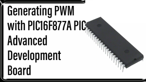 Read more about the article Generating PWM with PIC16F877A PIC Advanced Development Board