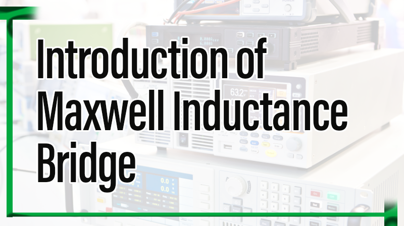 You are currently viewing Introduction of Maxwell Inductance Bridge