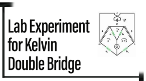 Read more about the article Lab Experiment for Kelvin Double Bridge