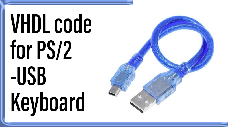 You are currently viewing VHDL code for PS/2 -USB-Keyboard