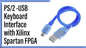 Read more about the article PS/2 -USB-Keyboard  Interface with Xilinx Spartan FPGA
