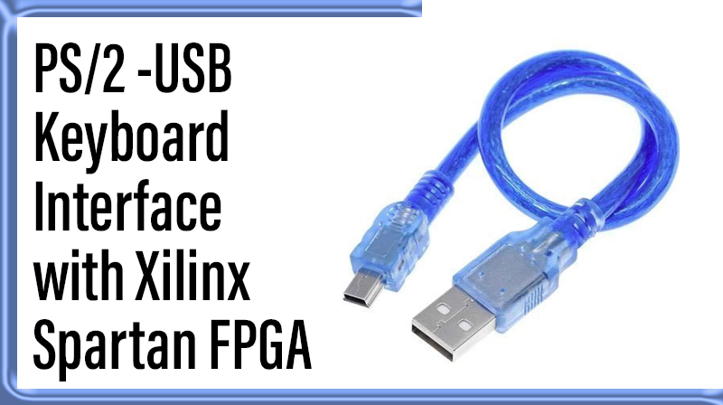 Read more about the article PS/2 -USB-Keyboard  Interface with Xilinx Spartan FPGA