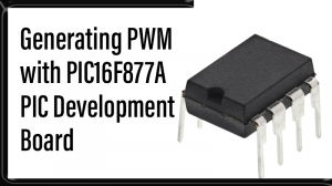 Read more about the article Generating PWM with PIC16F877A PIC Development Board