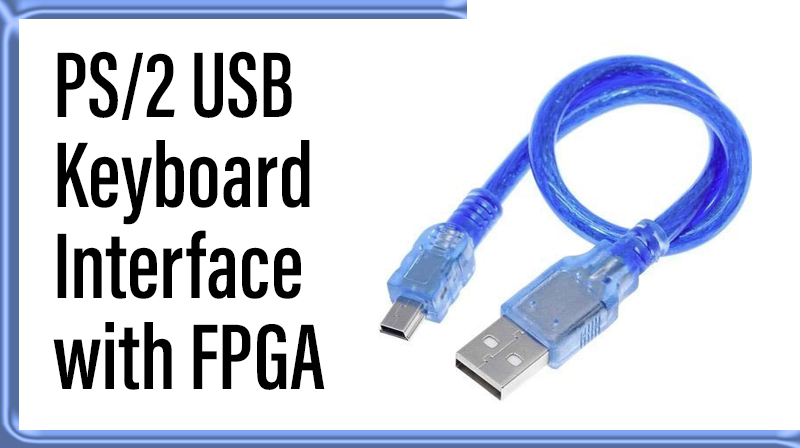 You are currently viewing PS/2 -USB-Keyboard  Interface with FPGA