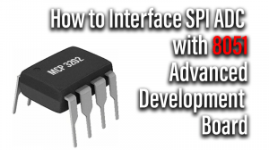 Read more about the article How to Interface SPI ADC with 8051 Advanced Development Board