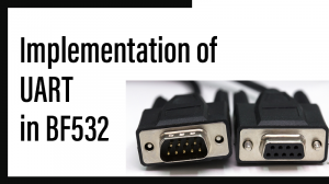 Read more about the article Implementation of UART in BF532