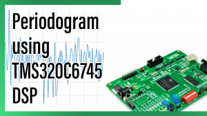 Read more about the article Periodogram using TMS320C6745 DSP