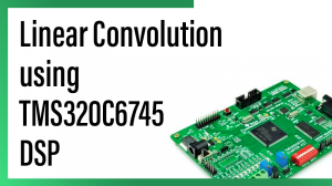 Read more about the article Linear Convolution using TMS320C6745 DSP