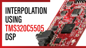 Read more about the article INTERPOLATION USING TMS320C5505 DSP