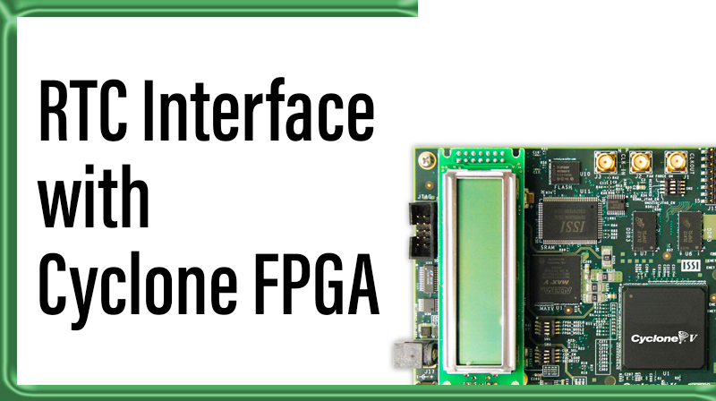 Read more about the article RTC  Interface with Cyclone FPGA