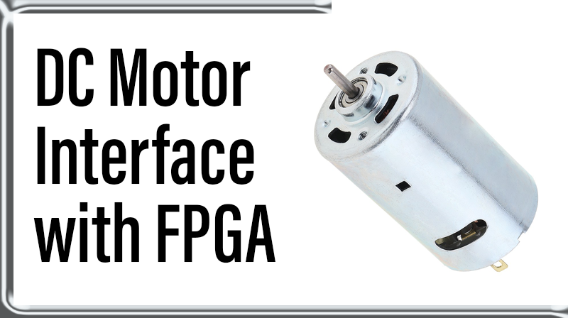 You are currently viewing DC Motor  Interface with FPGA