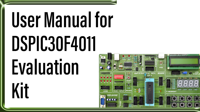 Read more about the article User Manual for DSPIC30F4011 Evaluation Kit