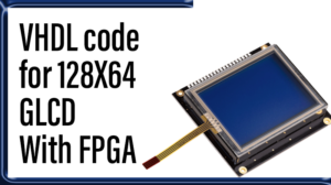 Read more about the article VHDL code for 128X64 GLCD With FPGA