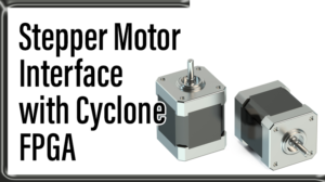 Read more about the article Stepper Motor  Interface with Cyclone FPGA