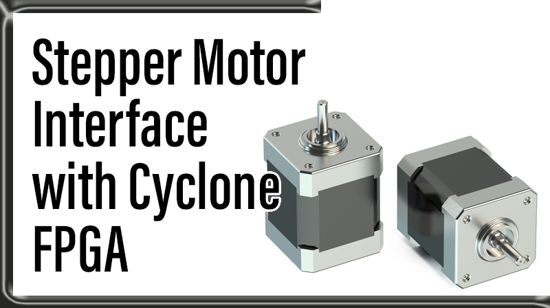 You are currently viewing Stepper Motor  Interface with Cyclone FPGA