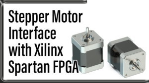 Read more about the article Stepper Motor  Interface with Xilinx Spartan FPGA