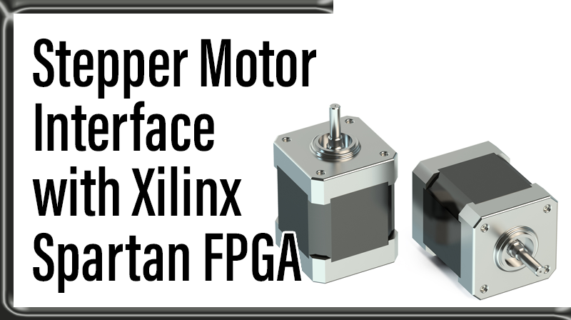 You are currently viewing Stepper Motor  Interface with Xilinx Spartan FPGA