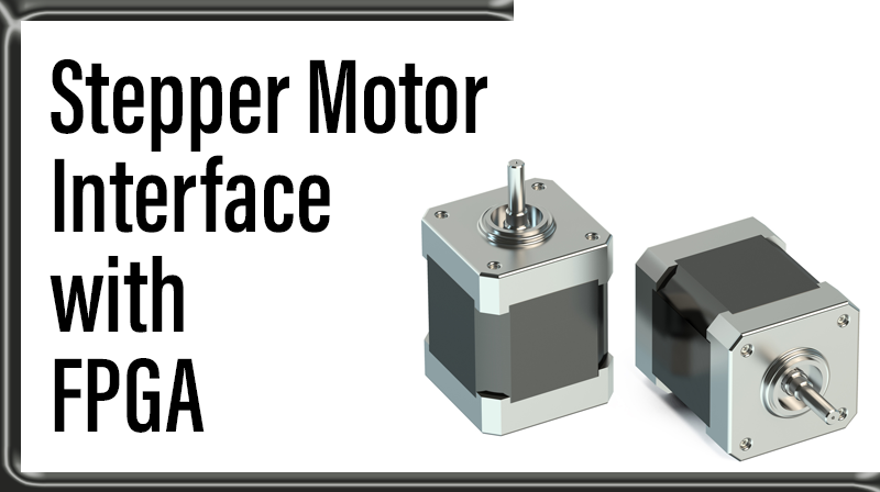 You are currently viewing Stepper Motor  Interface with FPGA