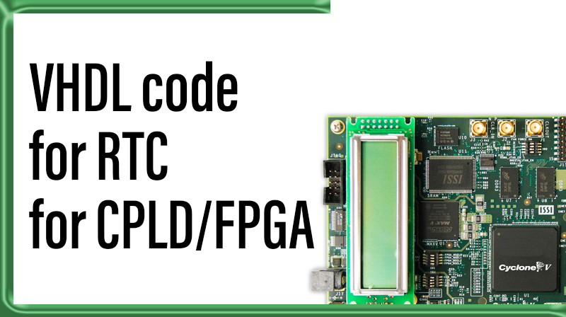 Read more about the article VHDL code for RTC for CPLD/FPGA
