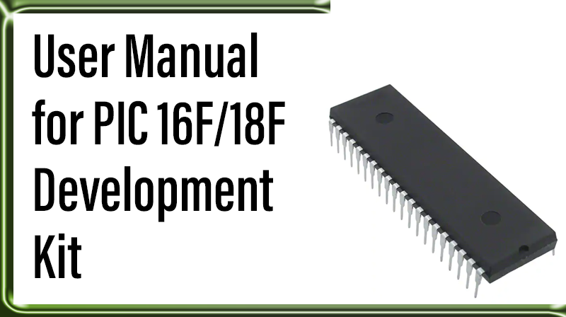 You are currently viewing User Manual for PIC 16F/18F Development Kit