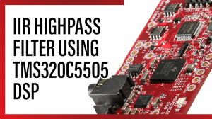 Read more about the article IIR HIGHPASS FILTER USING TMS320C5505 DSP