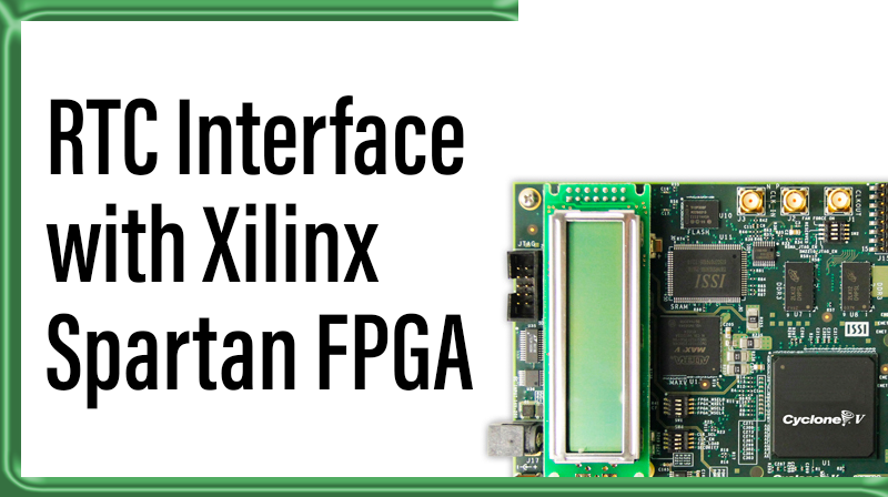 Read more about the article RTC  Interface with Xilinx Spartan FPGA
