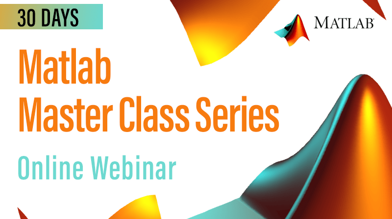 Read more about the article Matlab Master Class Series-Online Webinar