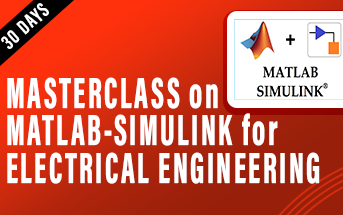 Read more about the article Matlab Simulink Master Class for Electrical E ngineering