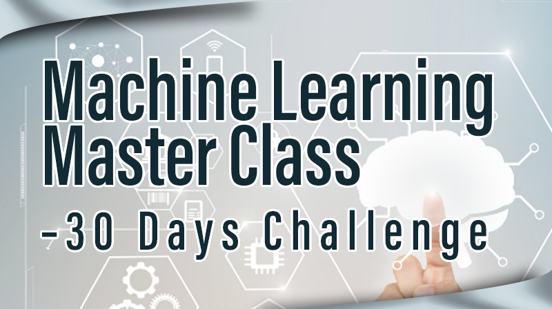 You are currently viewing Machine Learning Master Class – 30 Days Challenge