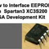 EEPROM Interfacing with Spartan-3 XC3S200 FPGA Development Kit