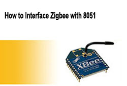 How to Interface Zigbee with 8051