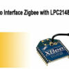 How to Interface Zigbee with LPC2148 ARM