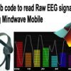 Matlab code to read Raw EEG signals using Mindwave Mobile