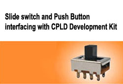 Slide switch and Push Button interfacing with CPLD Development Kit